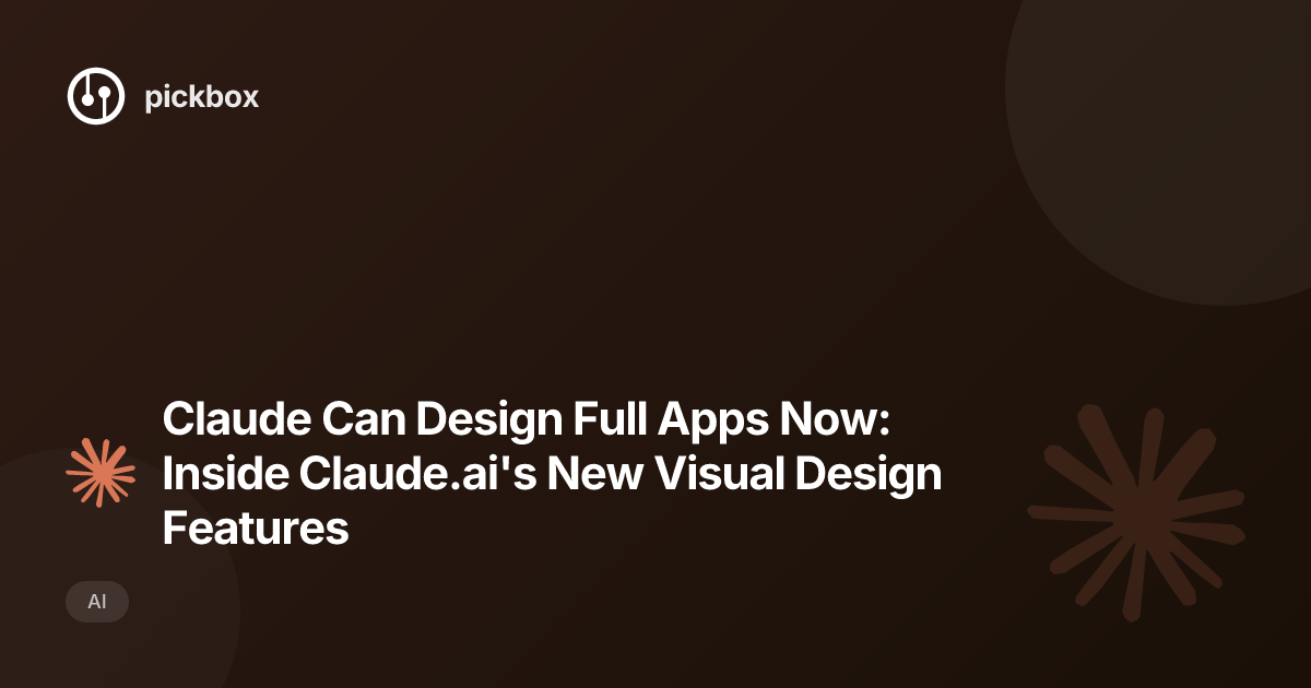 Claude Can Design Full Apps Now: Inside Claude.ai's New Visual Design Features