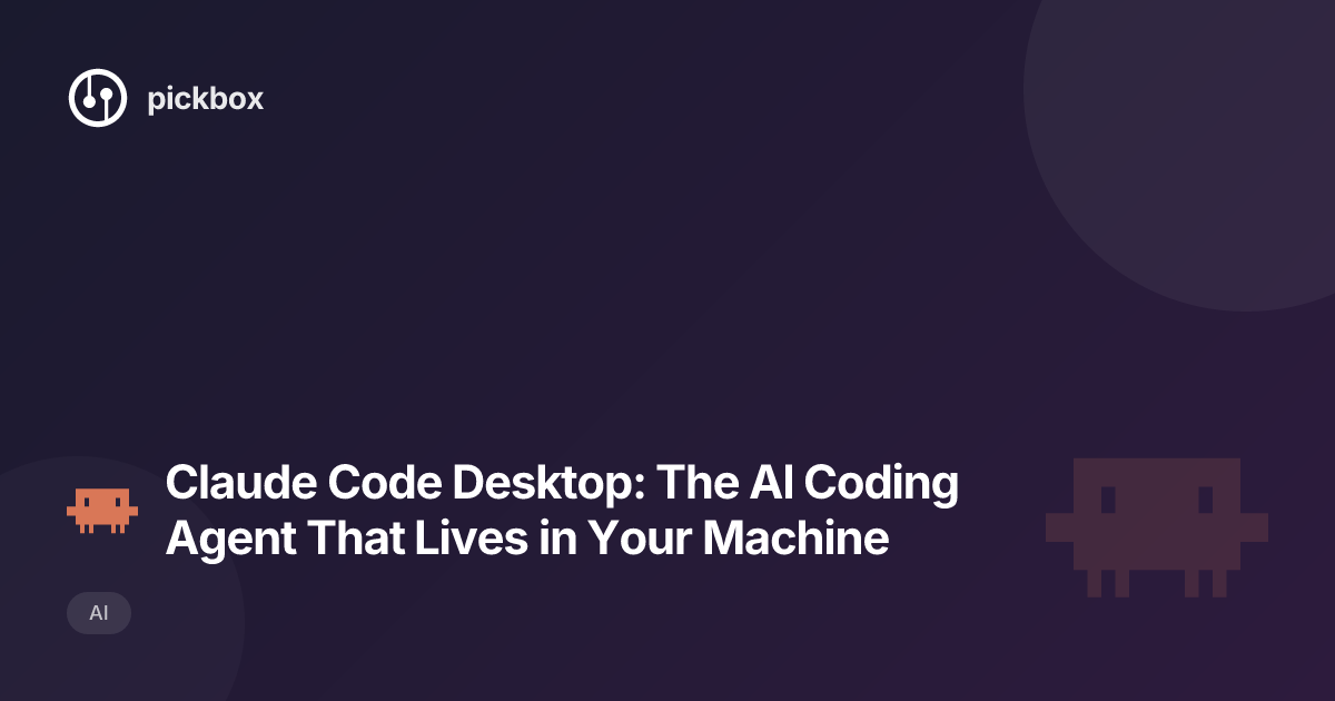 Claude Code Desktop: The AI Coding Agent That Lives in Your Machine