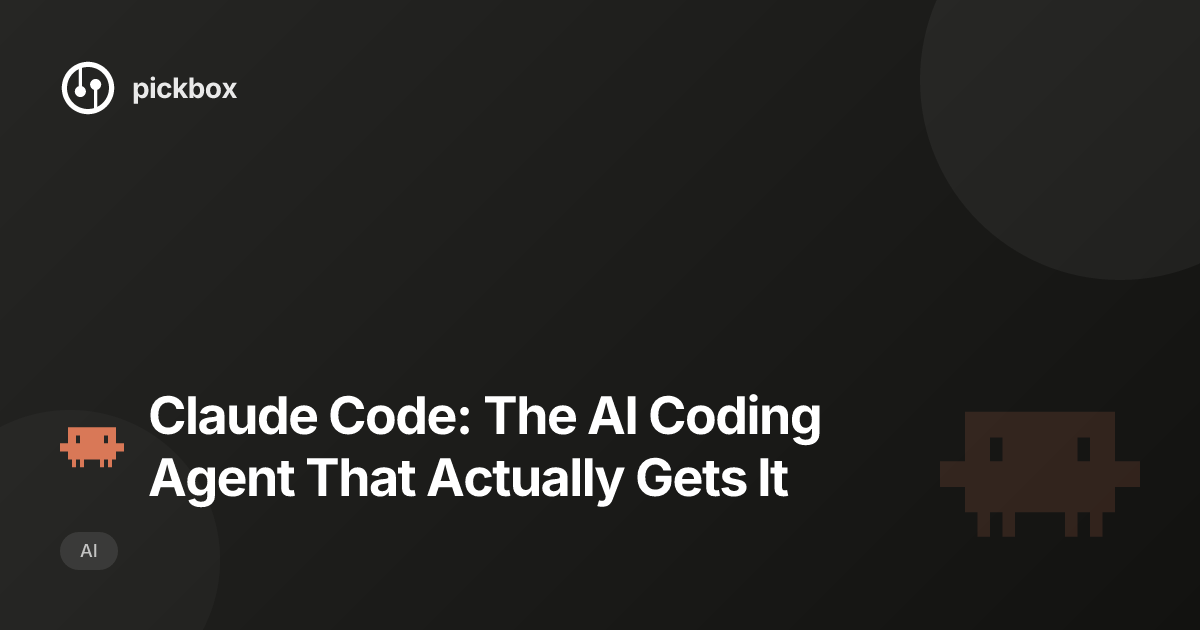 Claude Code: The AI Coding Agent That Actually Gets It