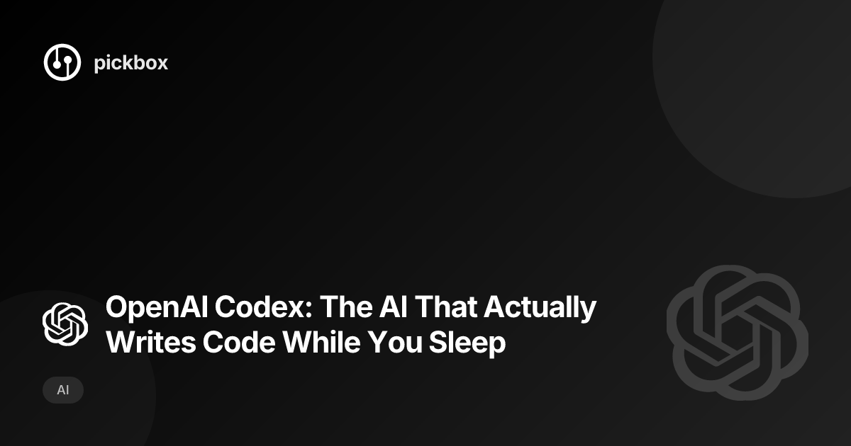OpenAI Codex: The AI That Actually Writes Code While You Sleep