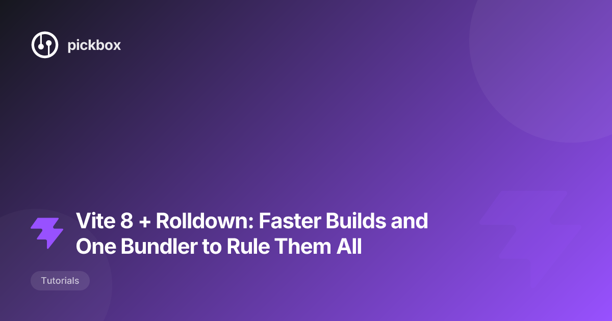 Vite 8 + Rolldown: Faster Builds and One Bundler to Rule Them All