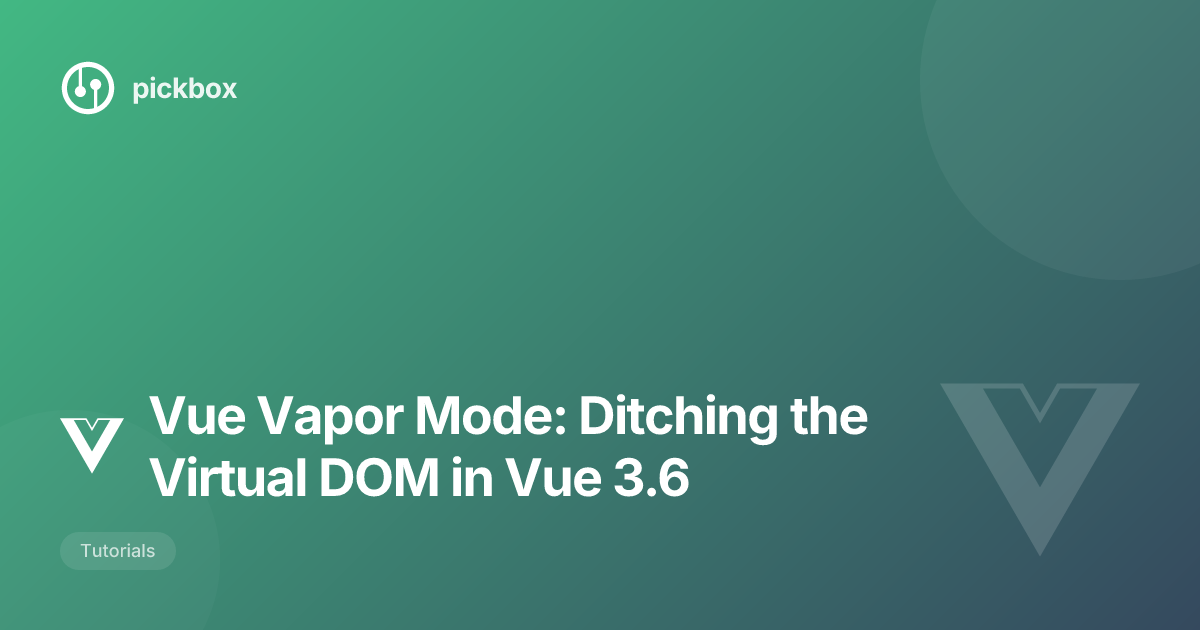 Vue Vapor Mode: Ditching the Virtual DOM in Vue 3.6